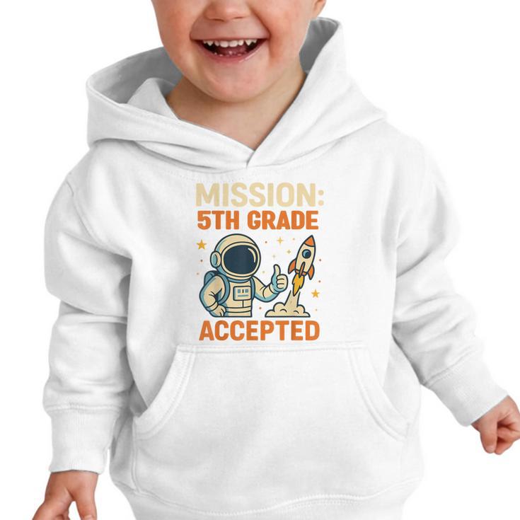 Mission Fifth 5th Grade Accepted Astronaut Back To School Graphic Toddler Hoodie Mission Fifth 5th Grade Accepted Astronaut Back To School Graphic Toddler Hoodie