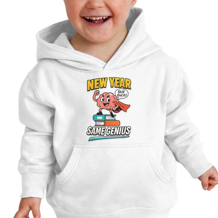 New Year Same Genius Confident Back To School Vibe Graphic Toddler Hoodie