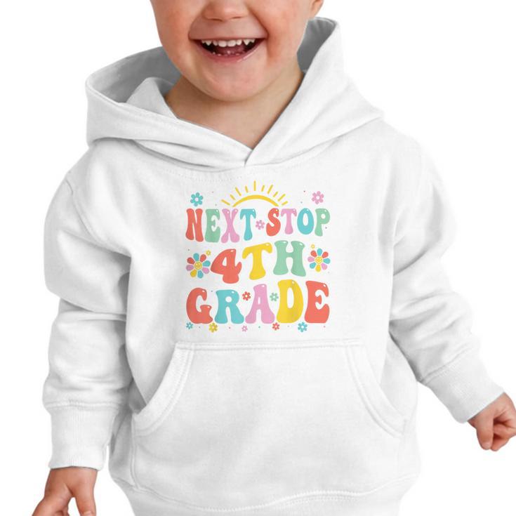 Next Stop 4th Grade Graduation To Forth Grade Back To School Graphic Toddler Hoodie Next Stop 4th Grade Graduation To Forth Grade Back To School Graphic Toddler Hoodie