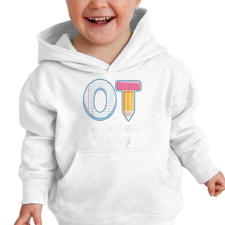 Occupational Therapy OT And COTA Back To School Graphic Toddler Hoodie Occupational Therapy OT And COTA Back To School Graphic Toddler Hoodie