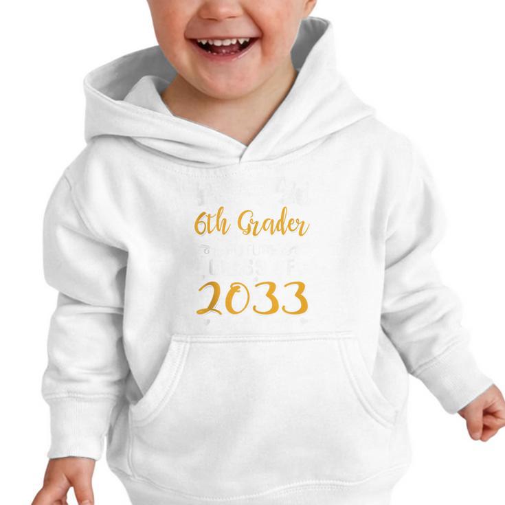 Officially a 6th Grader Future Class Of 2033 Back To School Graphic Toddler Hoodie Officially a 6th Grader Future Class Of 2033 Back To School Graphic Toddler Hoodie