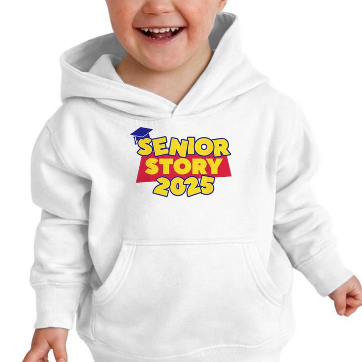Senior 2025 Story Class Of 2025 Back To School 2025 Grad 25 Graphic Toddler Hoodie
