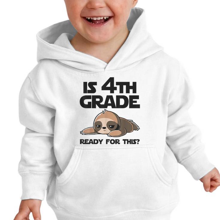 Sloth Is 4th Grade Ready For This Back To School Graphic Toddler Hoodie