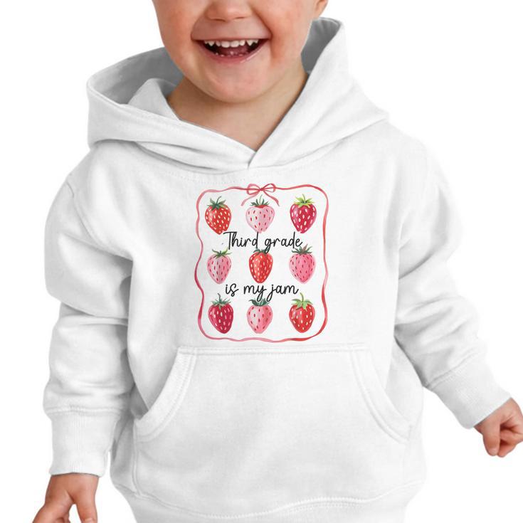 Third Grade Is My Jam Strawberry 3rd Grade Back To School Graphic Toddler Hoodie