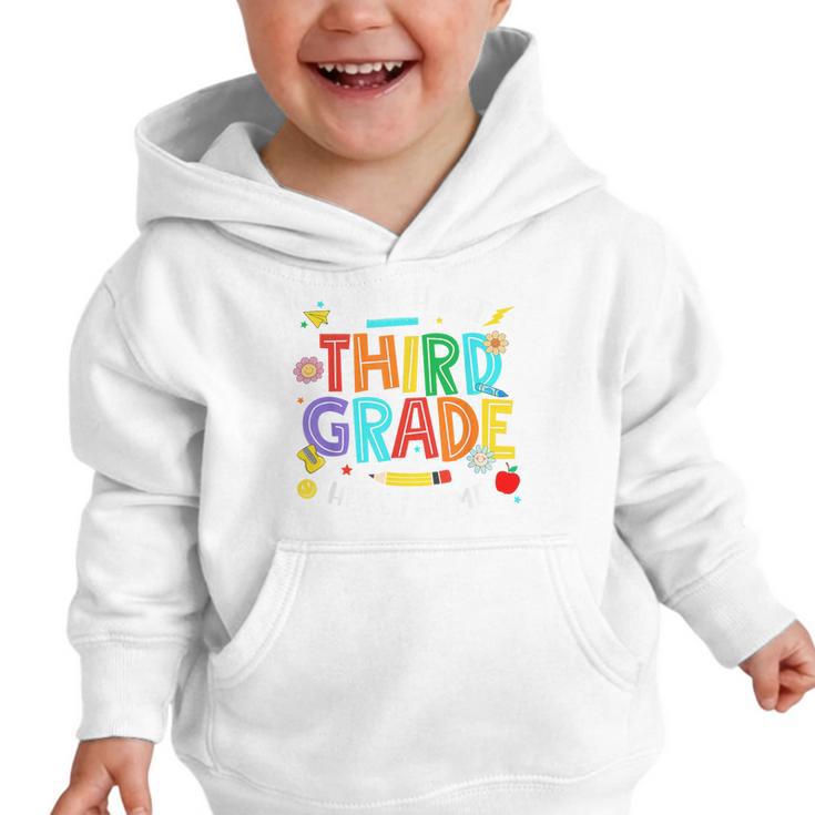Watch Out Third Grade Here I Come 3rd Grade Back To School Graphic Toddler Hoodie Watch Out Third Grade Here I Come 3rd Grade Back To School Graphic Toddler Hoodie