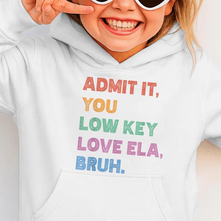 Admit It You Low Key Love Ela Bruh Back To School Graphic Toddler Hoodie