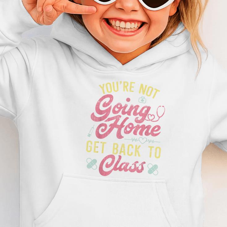 Back To School You'Re Not Going Home School Nurse Graphic Toddler Hoodie Back To School You'Re Not Going Home School Nurse Graphic Toddler Hoodie
