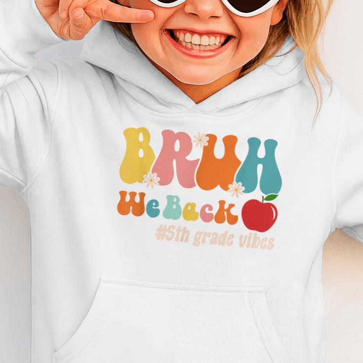 Bruh We Back 5th Grade Vibes Back To School Fifth Grade Graphic Toddler Hoodie Bruh We Back 5th Grade Vibes Back To School Fifth Grade Graphic Toddler Hoodie