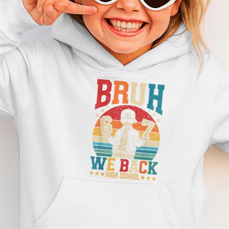 Bruh We Back High School Boy Back To School 6 7 Meme Graphic Toddler Hoodie Bruh We Back High School Boy Back To School 6 7 Meme Graphic Toddler Hoodie