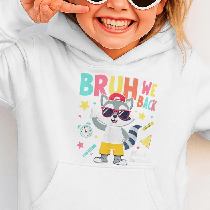 Bruh We Back Raccoon Back To School Graphic Toddler Hoodie Bruh We Back Raccoon Back To School Graphic Toddler Hoodie