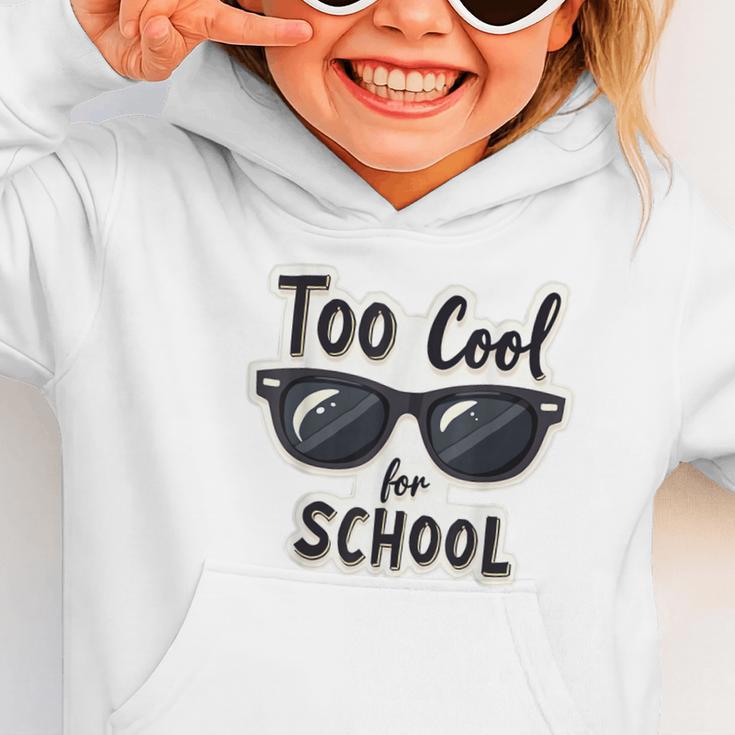Too Cool For School Sunglasses First Day Back To School Graphic Toddler Hoodie