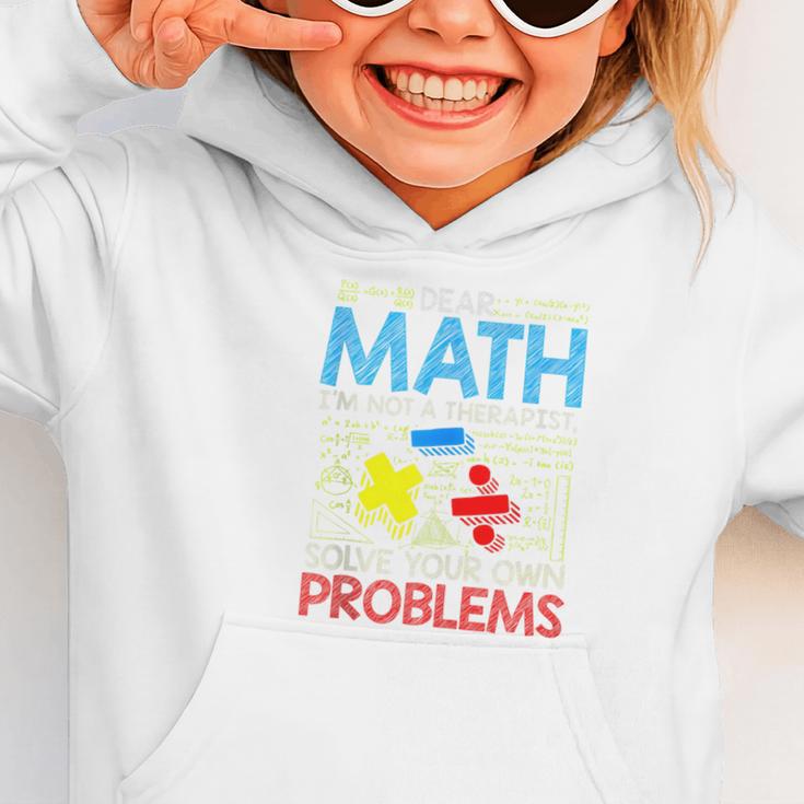 Dear Math Solve Your Own Problems Back To School Graphic Toddler Hoodie Dear Math Solve Your Own Problems Back To School Graphic Toddler Hoodie