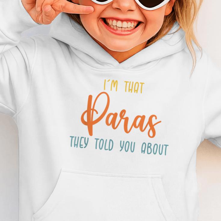 I'm That Paras They Told You Paraprofessional Back To School Graphic Toddler Hoodie I'm That Paras They Told You Paraprofessional Back To School Graphic Toddler Hoodie