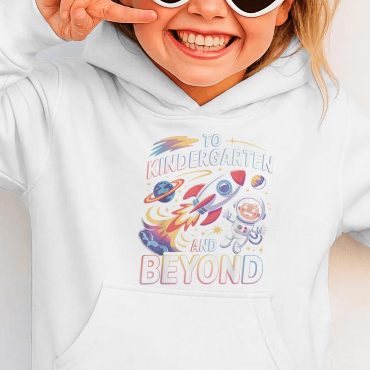 To Kindergarten And Beyond Astronaut Back To School Graphic Toddler Hoodie To Kindergarten And Beyond Astronaut Back To School Graphic Toddler Hoodie