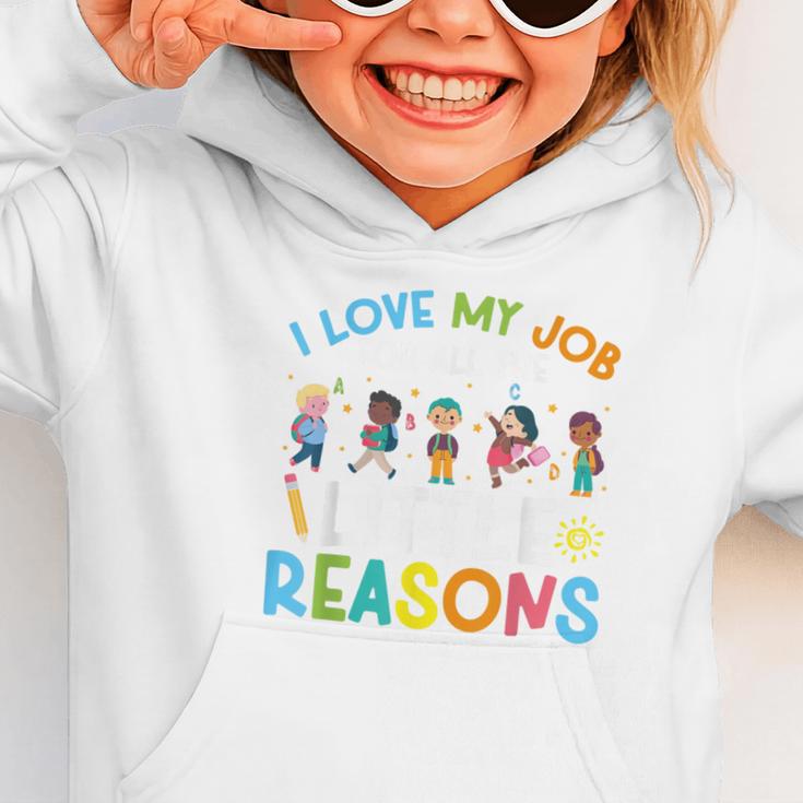 I Love My Job For All The Little Reasons Back To School Graphic Toddler Hoodie I Love My Job For All The Little Reasons Back To School Graphic Toddler Hoodie