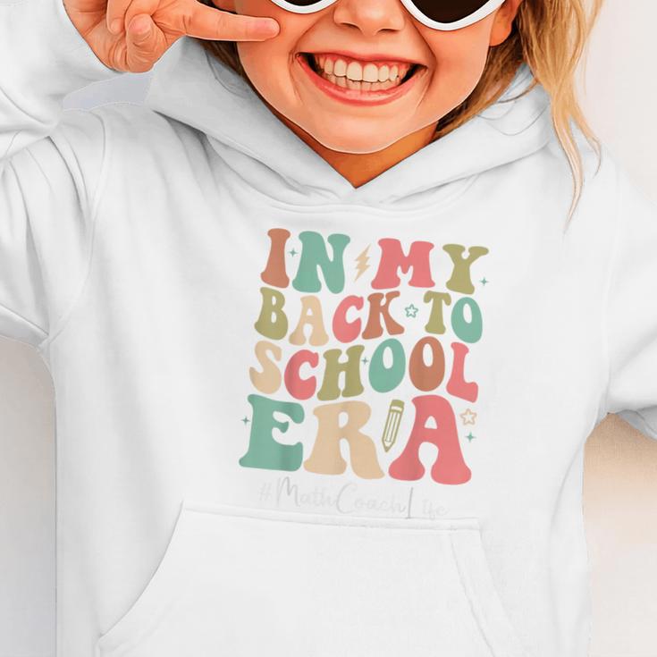 Math Coach In My Back To School Era Women Groovy Graphic Toddler Hoodie Math Coach In My Back To School Era Women Groovy Graphic Toddler Hoodie