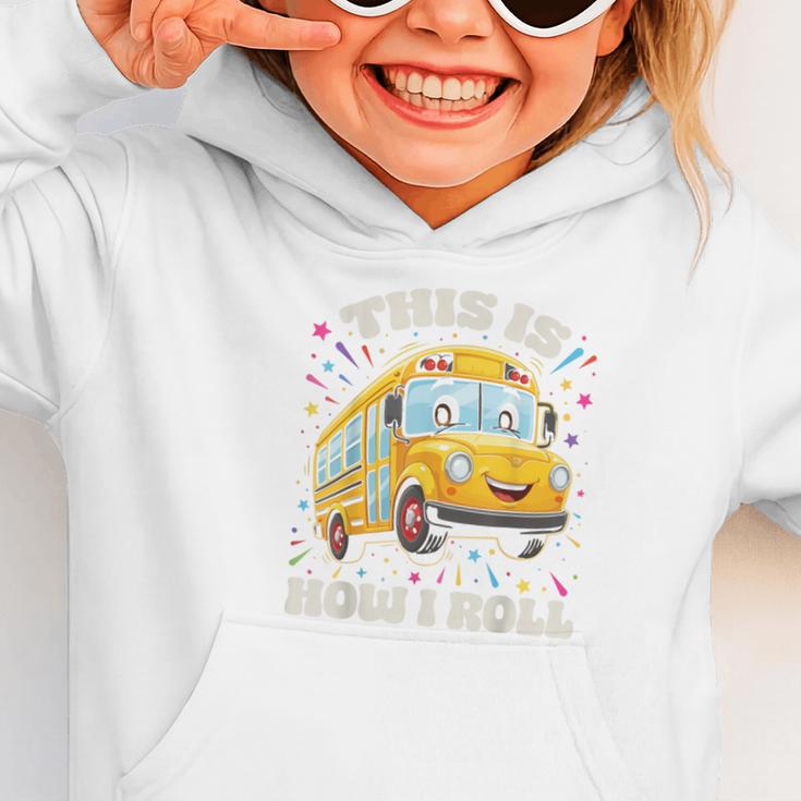 This Is How I Roll School Bus Driver Back To School Graphic Toddler Hoodie