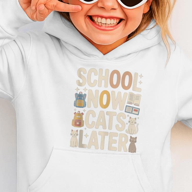 School Now Cats Later Back To School Graphic Toddler Hoodie School Now Cats Later Back To School Graphic Toddler Hoodie