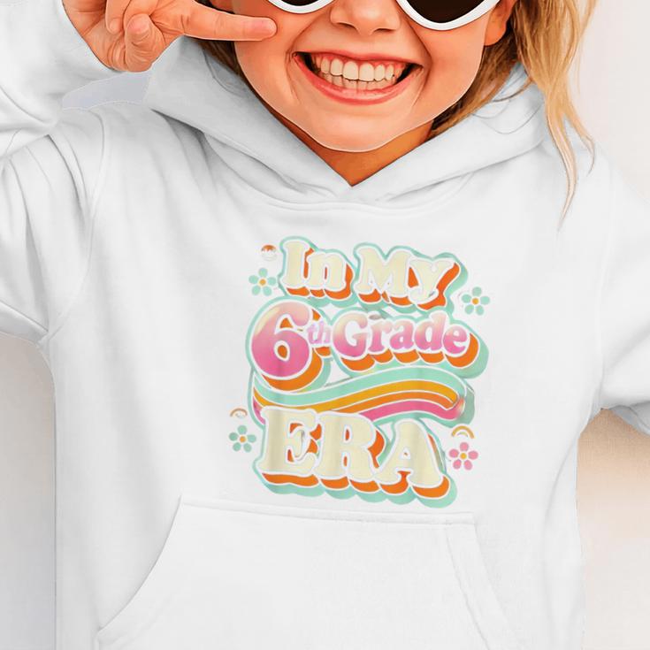 In My Sixth Grade Era Retro 6th Grade Back To School Graphic Toddler Hoodie In My Sixth Grade Era Retro 6th Grade Back To School Graphic Toddler Hoodie