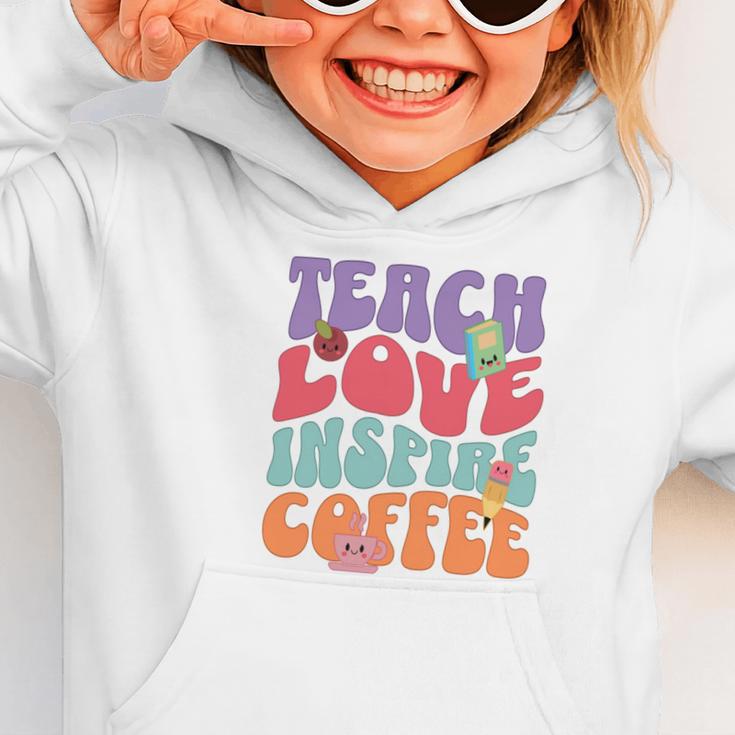 Teach Love Inspire Coffee Cute Teaching Quote Back To School Graphic Toddler Hoodie Teach Love Inspire Coffee Cute Teaching Quote Back To School Graphic Toddler Hoodie