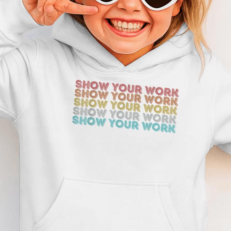 Vintage Retro Back To School Shirt Show Your Work Graphic Toddler Hoodie Vintage Retro Back To School Shirt Show Your Work Graphic Toddler Hoodie