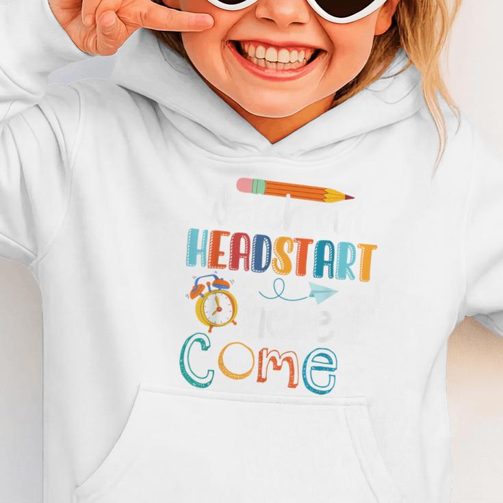 Watch Out Head Start Here I Come Head Start Back To School Graphic Toddler Hoodie Watch Out Head Start Here I Come Head Start Back To School Graphic Toddler Hoodie