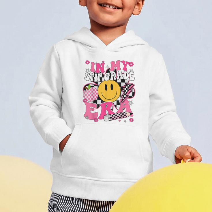 In My 5th Grade Era First Day Of School Back To School Retro Graphic Toddler Hoodie In My 5th Grade Era First Day Of School Back To School Retro Graphic Toddler Hoodie