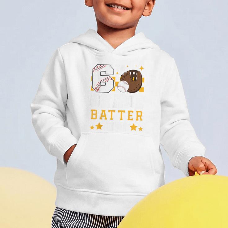 6th Grade Batter Up Baseball First Day Back To School Graphic Toddler Hoodie 6th Grade Batter Up Baseball First Day Back To School Graphic Toddler Hoodie