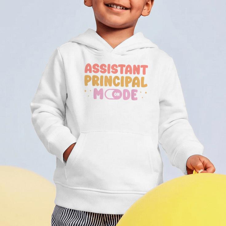Assistant Principal Mode On Back To School Appreciation Graphic Toddler Hoodie Assistant Principal Mode On Back To School Appreciation Graphic Toddler Hoodie