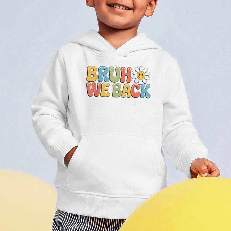 Bruh We Back 8th Grade First Day Of School Back To School Graphic Toddler Hoodie