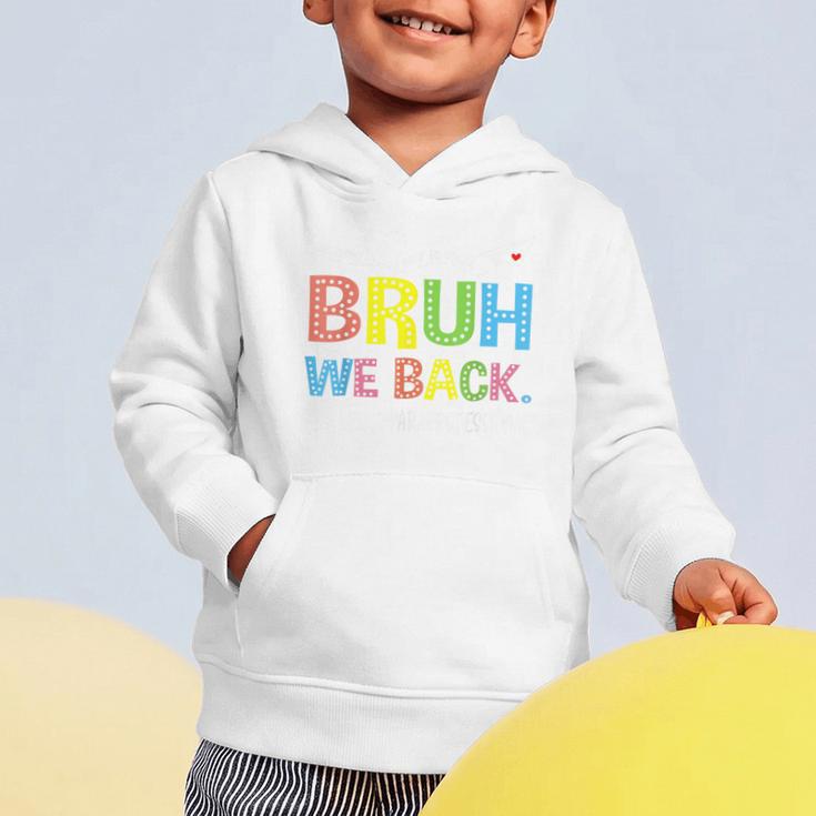 Bruh We Back Paraprofessionals Welcome Back To School Para Graphic Toddler Hoodie Bruh We Back Paraprofessionals Welcome Back To School Para Graphic Toddler Hoodie