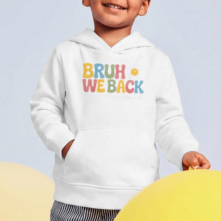 Bruh We Back Paras Paraprofessionals Back To School Graphic Toddler Hoodie