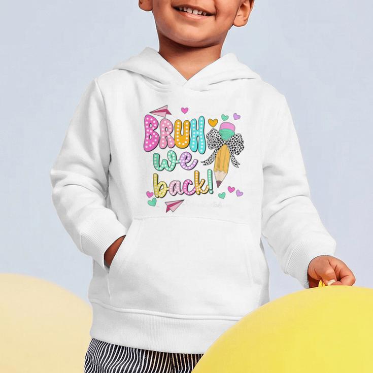 Bruh We Back School Custodians Pencil Back To School Graphic Toddler Hoodie