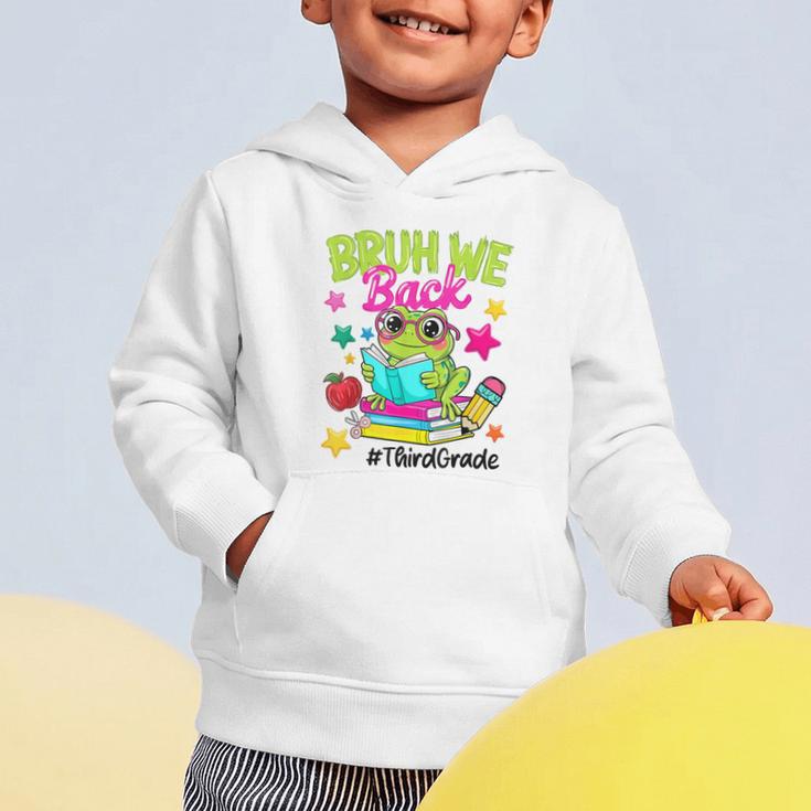 Bruh We Back Third Grade Cute Frog Back To School Graphic Toddler Hoodie Bruh We Back Third Grade Cute Frog Back To School Graphic Toddler Hoodie