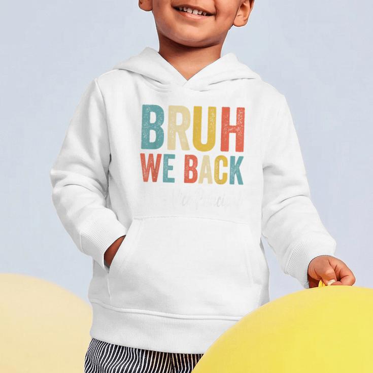 Bruh We Back Vice Principal Retro Vintage Back To School Graphic Toddler Hoodie Bruh We Back Vice Principal Retro Vintage Back To School Graphic Toddler Hoodie