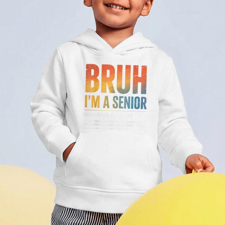 Bruh I'm A Senior Back To School Class Of 2026 Graduation Graphic Toddler Hoodie