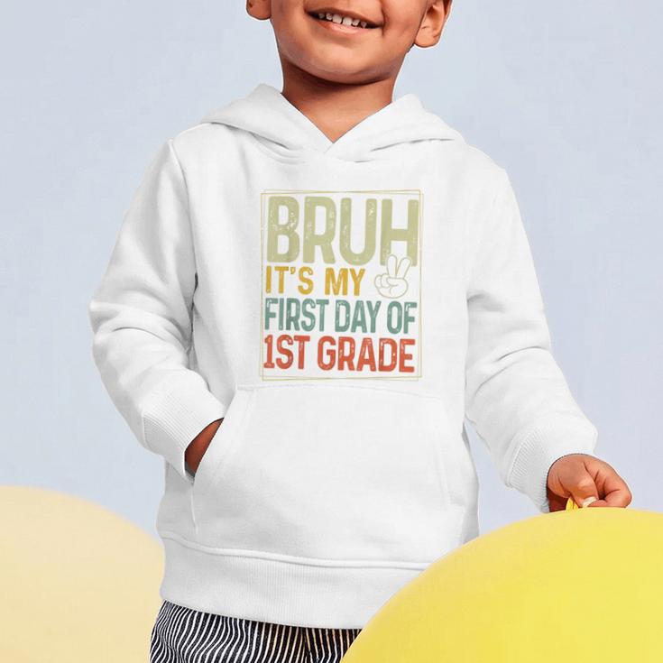 Bruh Its My First Day Of 1st Grade Back To School Boys Kids Graphic Toddler Hoodie Bruh Its My First Day Of 1st Grade Back To School Boys Kids Graphic Toddler Hoodie