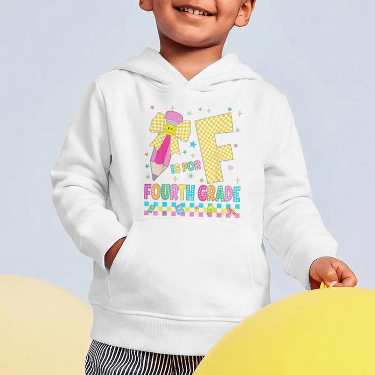 F Is For Fourth Grade Back To School Pencil Bow 4th Grade Graphic Toddler Hoodie F Is For Fourth Grade Back To School Pencil Bow 4th Grade Graphic Toddler Hoodie