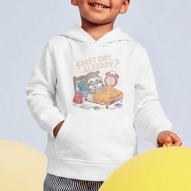 First Day Already Sloth Alarm Clock Back To School Graphic Toddler Hoodie First Day Already Sloth Alarm Clock Back To School Graphic Toddler Hoodie