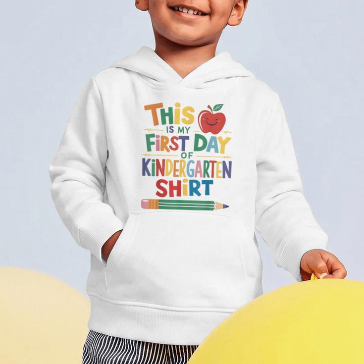 This Is My First Day Of Kindergarten Shirt Back To School Graphic Toddler Hoodie