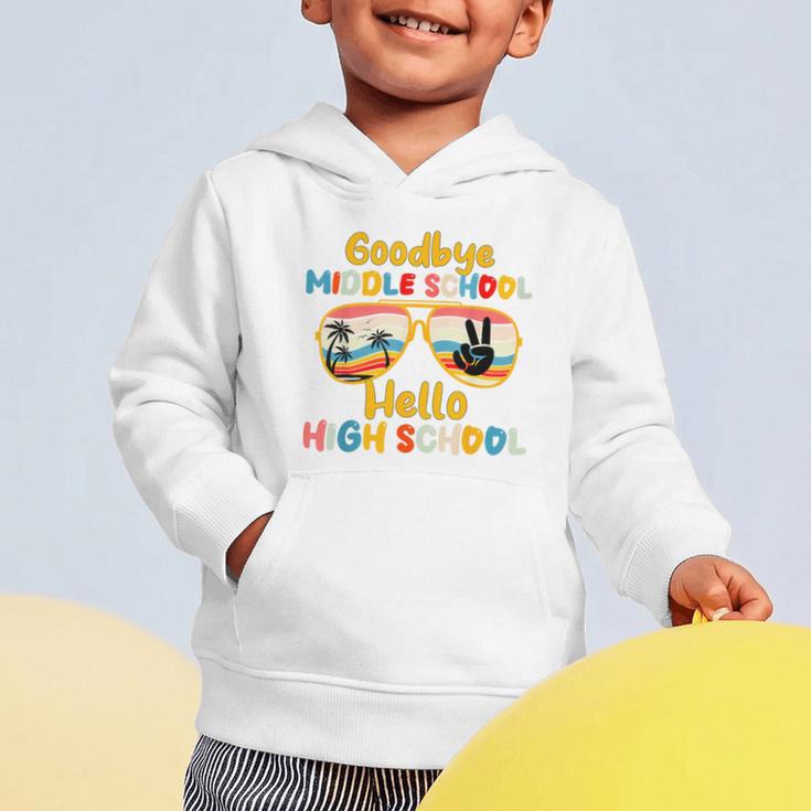 Goodbye Middle School Hello High School Back To School Graphic Toddler Hoodie Goodbye Middle School Hello High School Back To School Graphic Toddler Hoodie