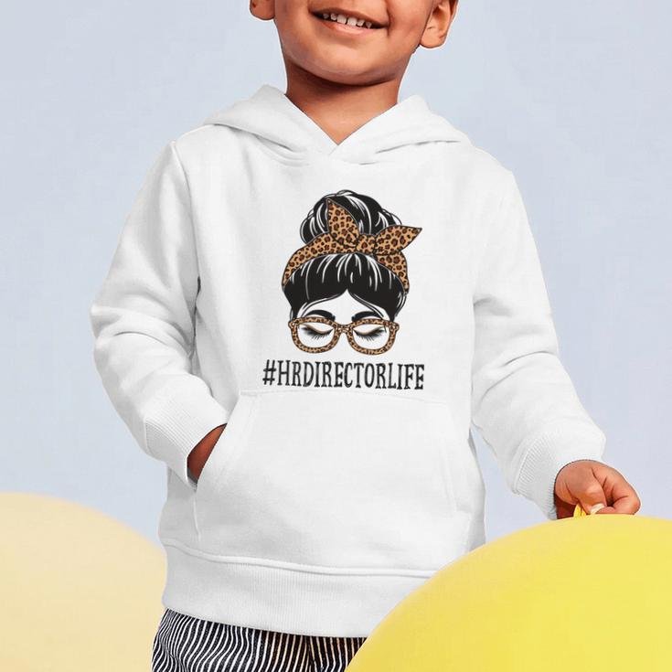 HR Director Leopard Messy Bun Appreciation Back To School Performance Graphic Toddler Hoodie HR Director Leopard Messy Bun Appreciation Back To School Performance Graphic Toddler Hoodie