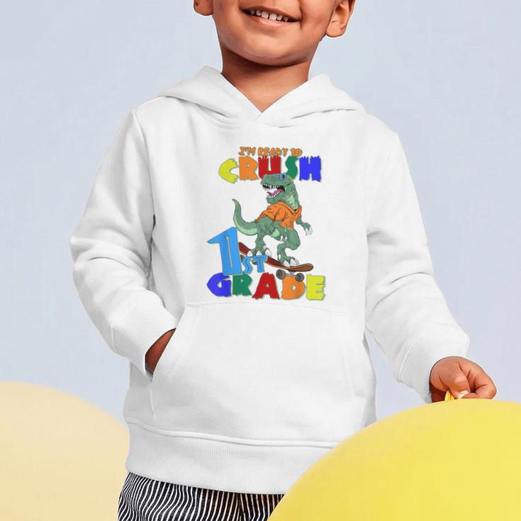 I'm Ready To Crush 1st Grade Dinosaur Back To School T-Rex Graphic Toddler Hoodie
