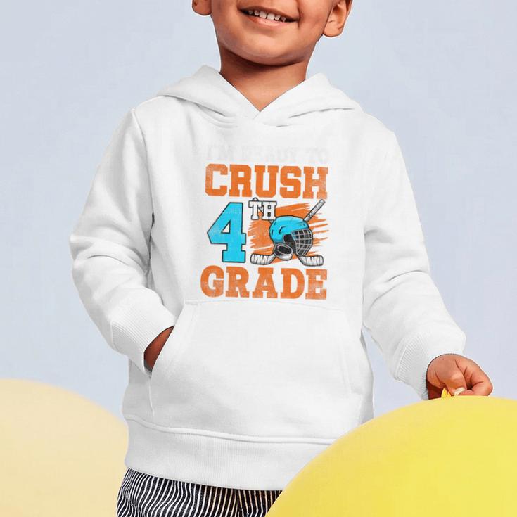 I'm Ready To Crush 4th Grade Hockey Kids Back To School Premium Tri-Blend Graphic Toddler Hoodie I'm Ready To Crush 4th Grade Hockey Kids Back To School Premium Tri-Blend Graphic Toddler Hoodie