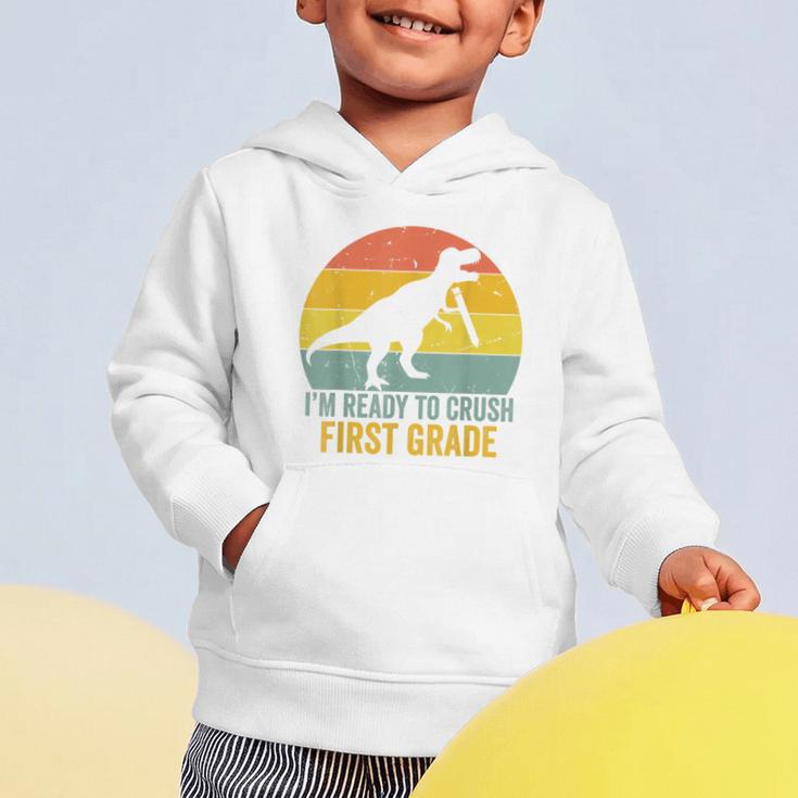 I'm Ready To Crush First Grade Dinosaur Back To School Kids Graphic Toddler Hoodie I'm Ready To Crush First Grade Dinosaur Back To School Kids Graphic Toddler Hoodie