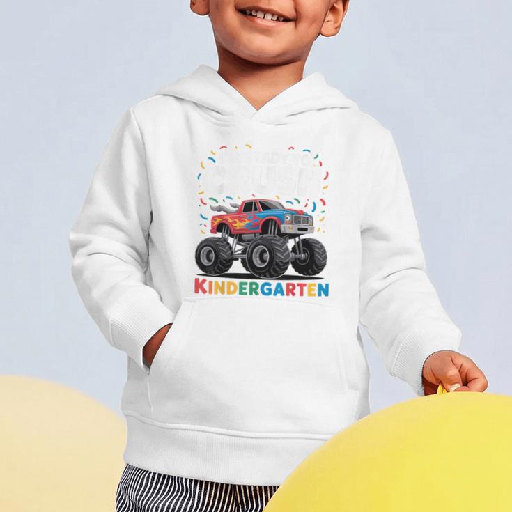 I'm Ready To Crush Kindergarten Monster Truck Back To School Graphic Toddler Hoodie I'm Ready To Crush Kindergarten Monster Truck Back To School Graphic Toddler Hoodie