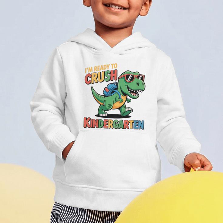 I'm Ready To Crush Kindergarten T-Rex Back To School Dino Graphic Toddler Hoodie I'm Ready To Crush Kindergarten T-Rex Back To School Dino Graphic Toddler Hoodie