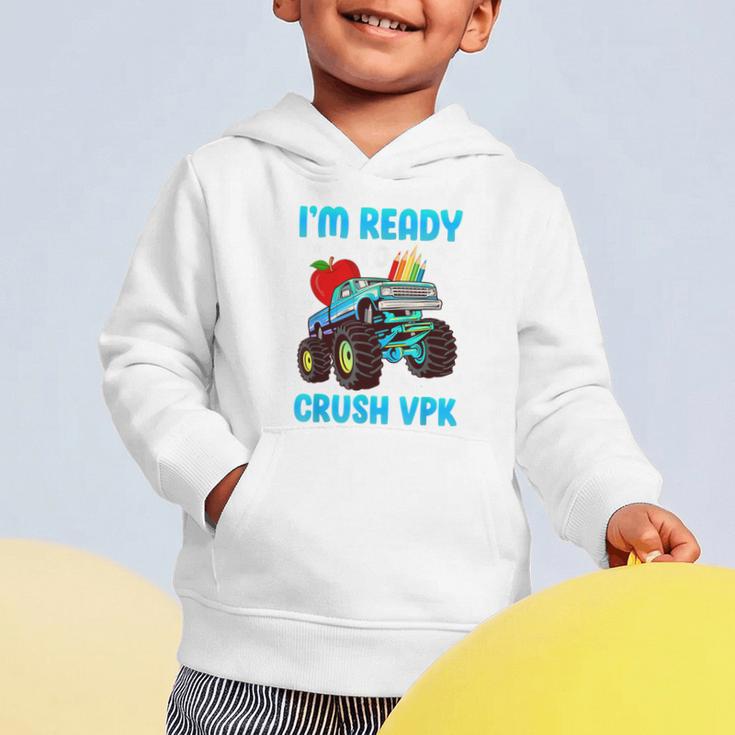 I'm Ready To Crush VPK First Day Of VPK Back To School VPK Graphic Toddler Hoodie