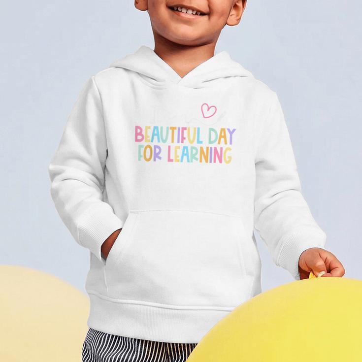 It's A Beautiful Day For Learning Back To School Graphic Toddler Hoodie It's A Beautiful Day For Learning Back To School Graphic Toddler Hoodie