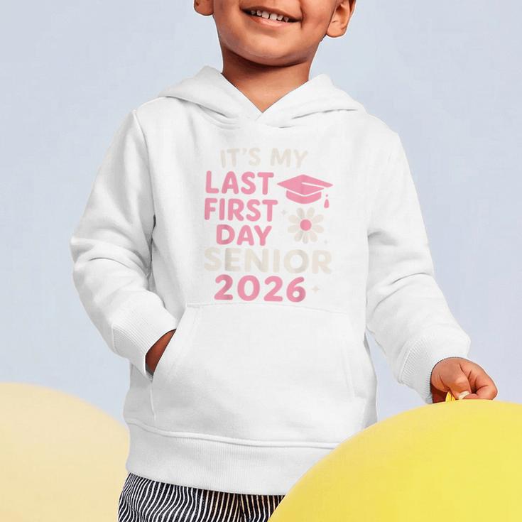 It’s My Last First Day Senior 2026 Back To School Class 2026 Graphic Toddler Hoodie It’s My Last First Day Senior 2026 Back To School Class 2026 Graphic Toddler Hoodie